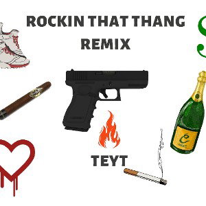 Rockin that thang (remix)