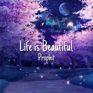 Life is Beautiful [Contest Entry]