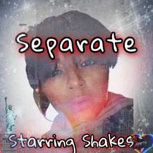 Shakes Seperate