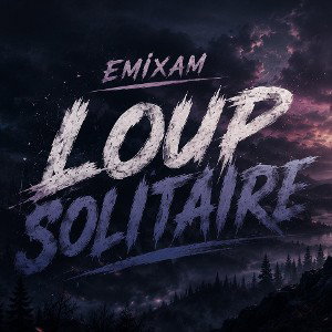Emixam-Loup solitaire (part2) 