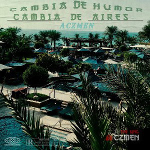 ACZMEN🔥🇭🇳 - Cambia De Humor🔅🎶🥵