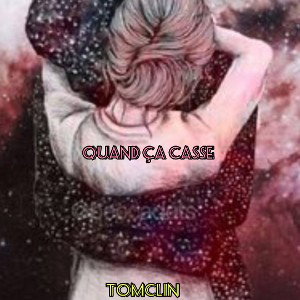 Quand Ça Casse - #TomClinQCA