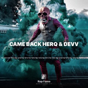 CAME BACK HERQ & DEVV
