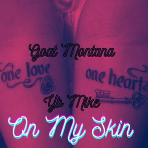 On My Skin (Ft. Goat Montana)