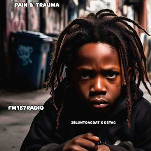 💯Pain & Trauma💯 (ft. 2blunt)