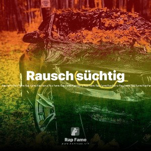 Rausch süchtig 