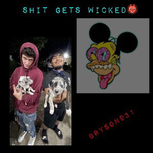 Shit get wicked 