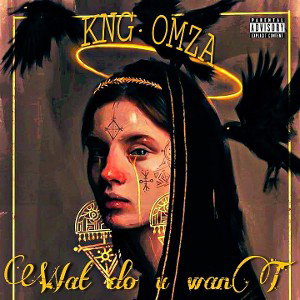 KNG Omza_-Wat do you want 