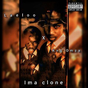 Laeloo x Kng Omza_-i_m a clone 