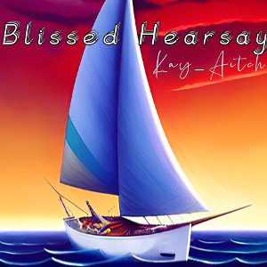 Blissed Hearsay