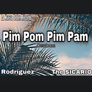 Rodríguez 🇩🇴 - PIM PUM PIM PAM X The Sicario
