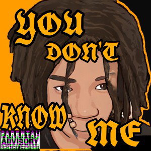 YOU DON'T KNOW ME 