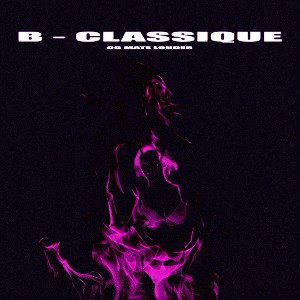 B-CLASSIQUE (prod. by Went Too Far)