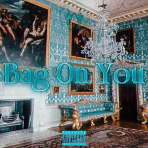 Bag On You (prod. OUHBOY)
