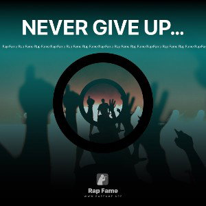 NEVER GIVE UP…