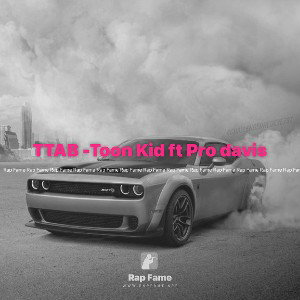 TTAB -Toon Kid ft Pro davis 