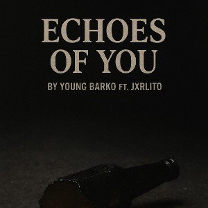  YBK & Jxrlito - Echoes of You