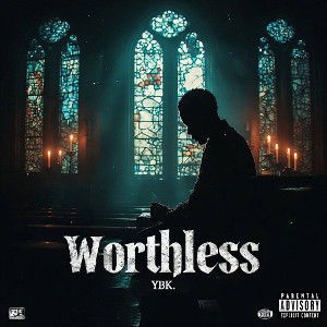 YBK- Worthless Feat. T-Reece