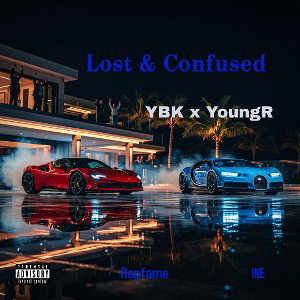  YBK x YoungR Lose & Confused  