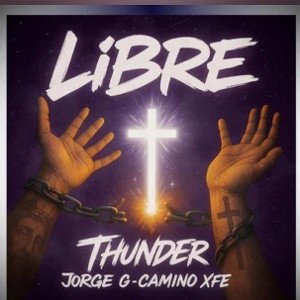 Libre - Jorge G - Camino X Fe - Thunder -