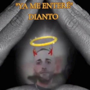DIANTO - YA ME ENTERE