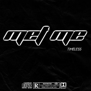 TIMELESS - Met Me