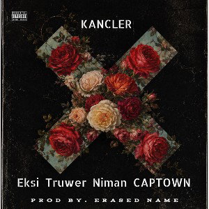 Eksi,Truwer,Niman,CAPTOWN_-_Kancler(Prod by.ERASED NAME)