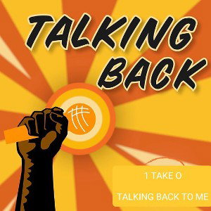 TALKING BACK TO ME