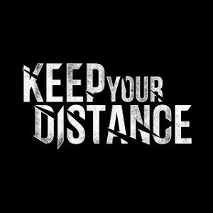 KEEP YO DISTANCE HOMIE
