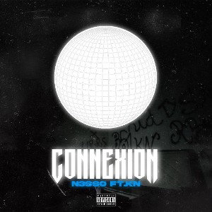 CONNEXION FT. N3SSO