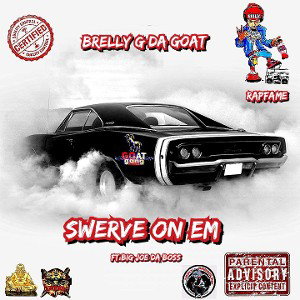 Brelly G Da Goat - Swerve On Em Ft.Big Joe Da Boss