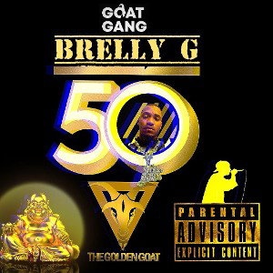 Brelly G  Da Goat - 50 Features (Artwork LChubbz Recorded By Brelly G  Mixed & Mastered By Liberian J )