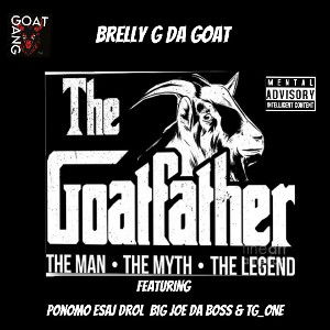  Goat Father Remix Ft.PoNoMo Esaj Drol Big Joe Da Boss & TG_One 