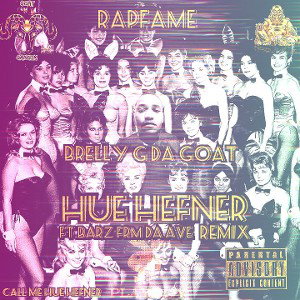 Brelly G Da Goat - Hue Hefner Remix Ft.Barz Frm Da Ave (Artwork Mixed & Mastered By Brelly G Da Goat)