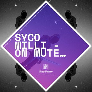 Syco Milli - On Mute Ft. K-Throne