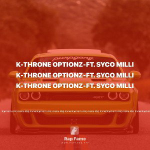 K-Throne Optionz-Ft. Syco Milli
