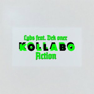 CyBs feat Dek once Kollabo Action