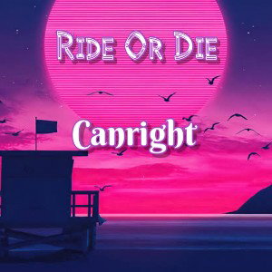 Canright - Ride Or Die [ Official Audio]