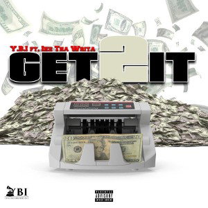 GET 2 IT - Y.B.I ft. Ike Tha Writa 