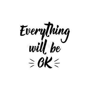 everything will be ok 