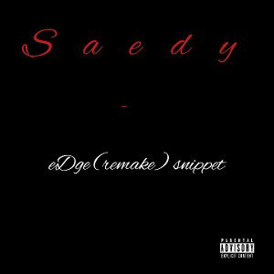 Saedy ft Chank - Edge |Remake| ( SNIPPET )
