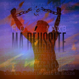 F.L.O FEAT MA'K'B - MA RÉUSSITE