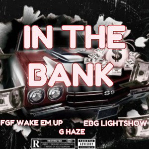 IN THE BANK FT FGF WAKE EM UP X G HAZE 
