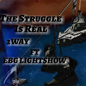 2-way -sandwich bag swagET - The Struggle Real EBG LIGHTSHOW