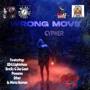 Wrong move cypher ft Brelly_G_Da_Goat PoNoMo_Ether_&_Meta.