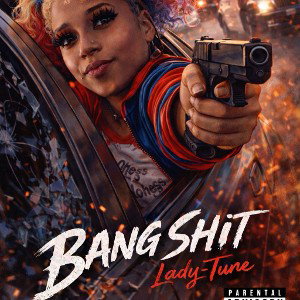 Lady Tune - Bang Shit 2