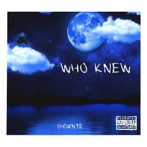 ohDxnte - Who Knew