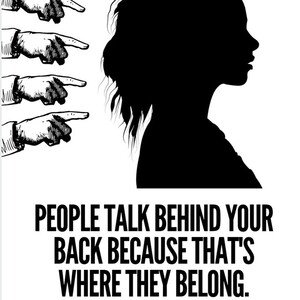 stop talking behind my back