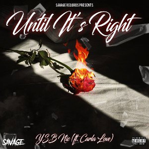 Until It’s Right - YSB Nic (ft. Carla Love)