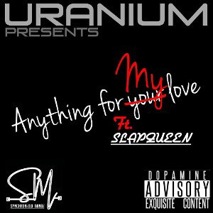 Anything For My Love Ft SlapQueen